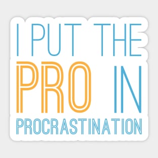 Pro In Procrastination Sticker